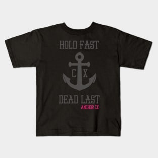 Anchor CX - Hold Fast. Dead Last. Black Kids T-Shirt